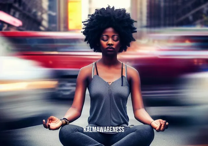 black woman meditation _ Image: A young black woman sits cross-legged on a bustling city street, surrounded by a chaotic urban environment, her face etched with stress and worry.Image description: Amidst the hustle and noise of the city, the black woman attempts to meditate, struggling to find inner peace amidst the chaos.