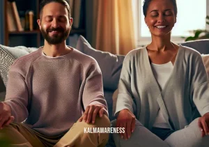 couple meditating _ Image: A cozy living room, the couple now sitting close, their eyes open, sharing a contented smile, having found balance and connection through meditation.Image description: Back in their living room, the couple sits close, sharing a peaceful moment, their eyes open, a genuine smile on their faces, finally in sync.